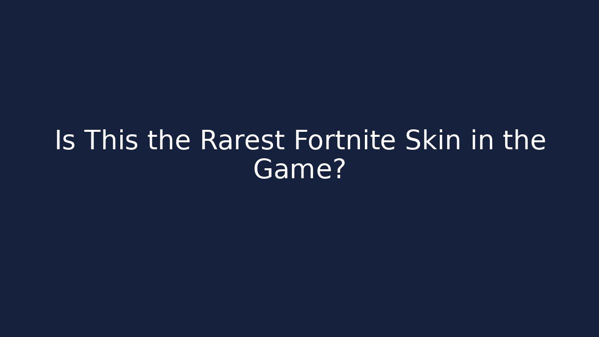 Is This the Rarest Fortnite Skin in the Game?