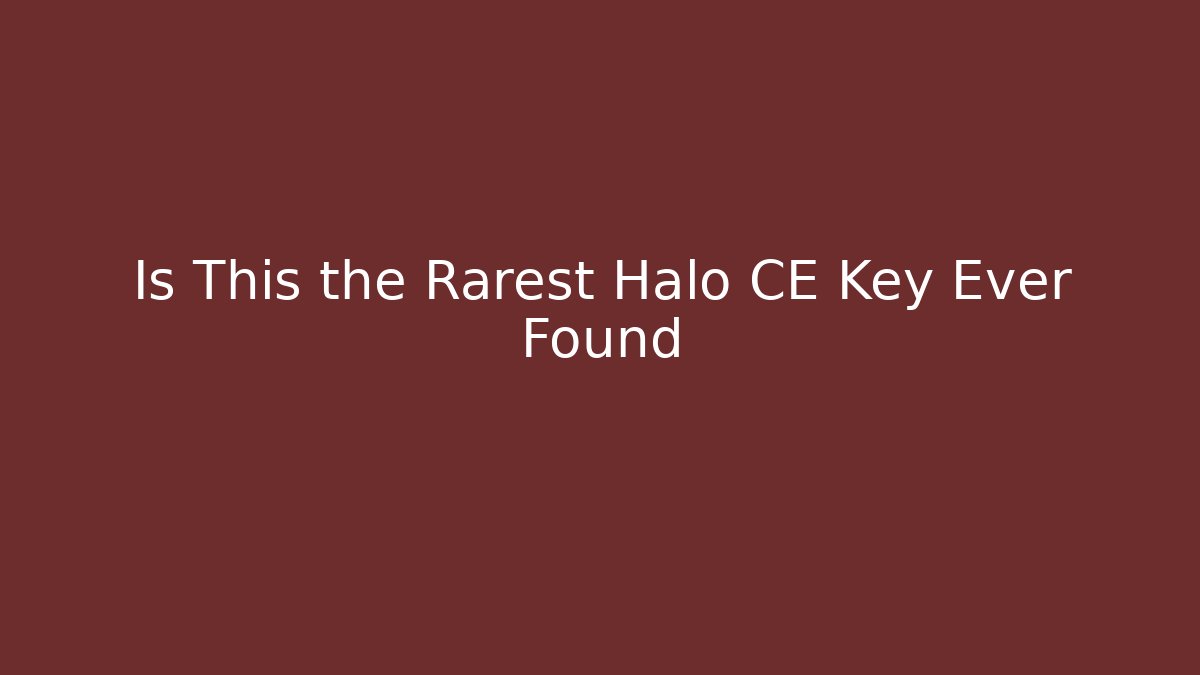 Is This the Rarest Halo CE Key Ever Found