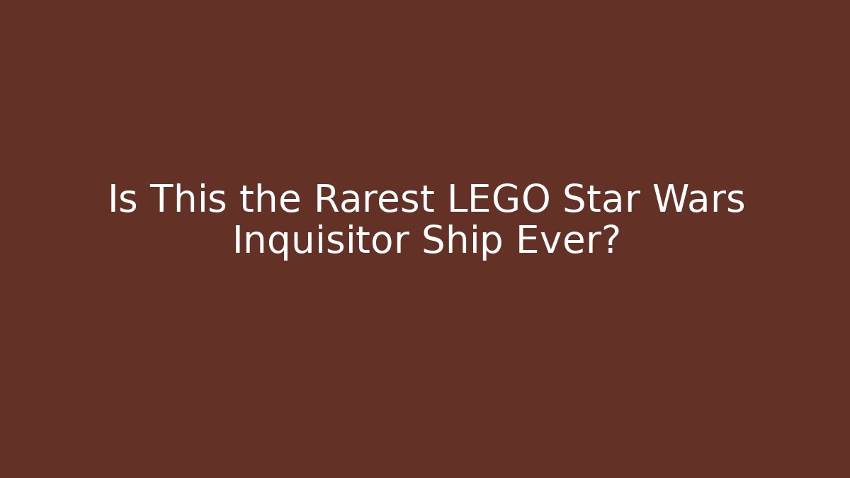 Is This the Rarest LEGO Star Wars Inquisitor Ship Ever?