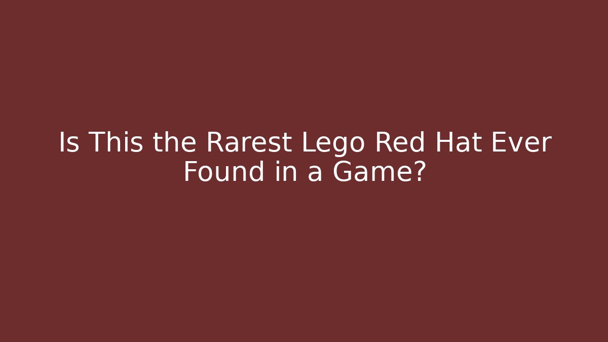 Is This the Rarest Lego Red Hat Ever Found in a Game? - Felix Cat Insurance