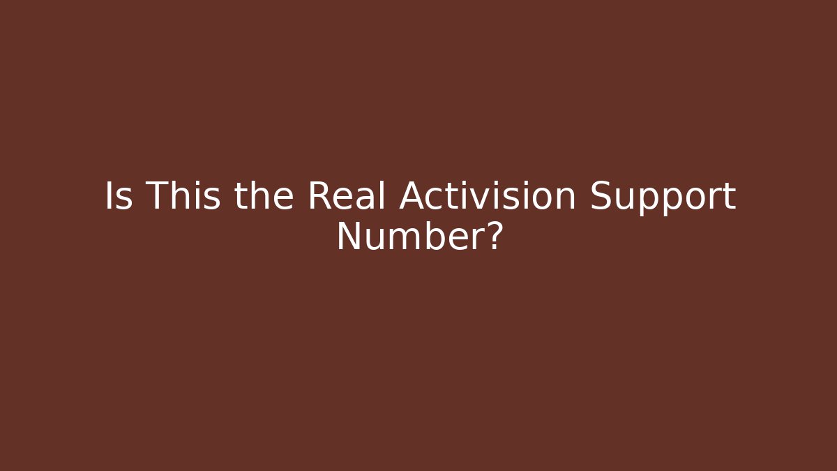 Is This the Real Activision Support Number? - Felix Cat Insurance