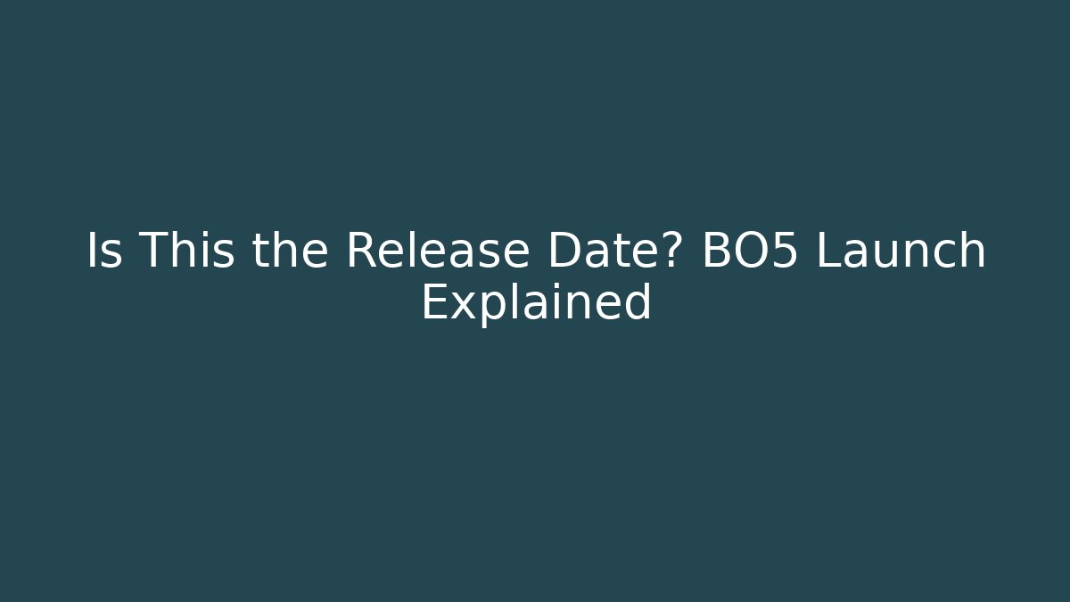 Is This the Release Date? BO5 Launch Explained - Felix Cat Insurance