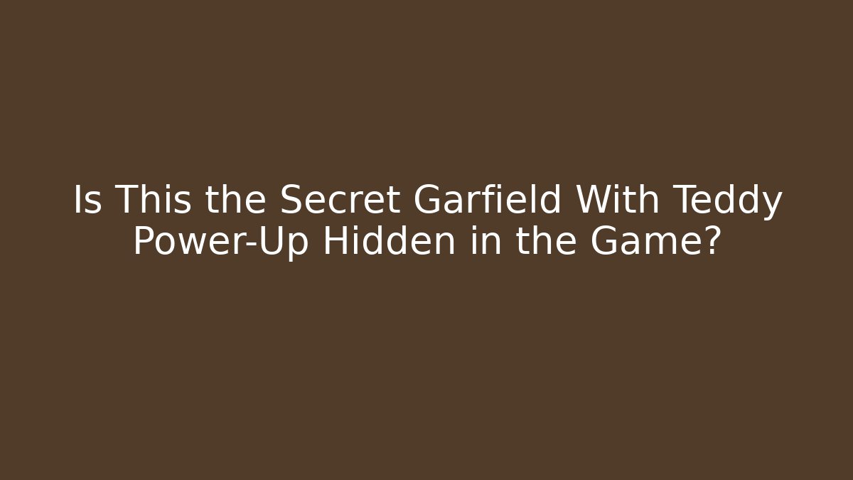 Is This the Secret Garfield With Teddy Power-Up Hidden in the Game?