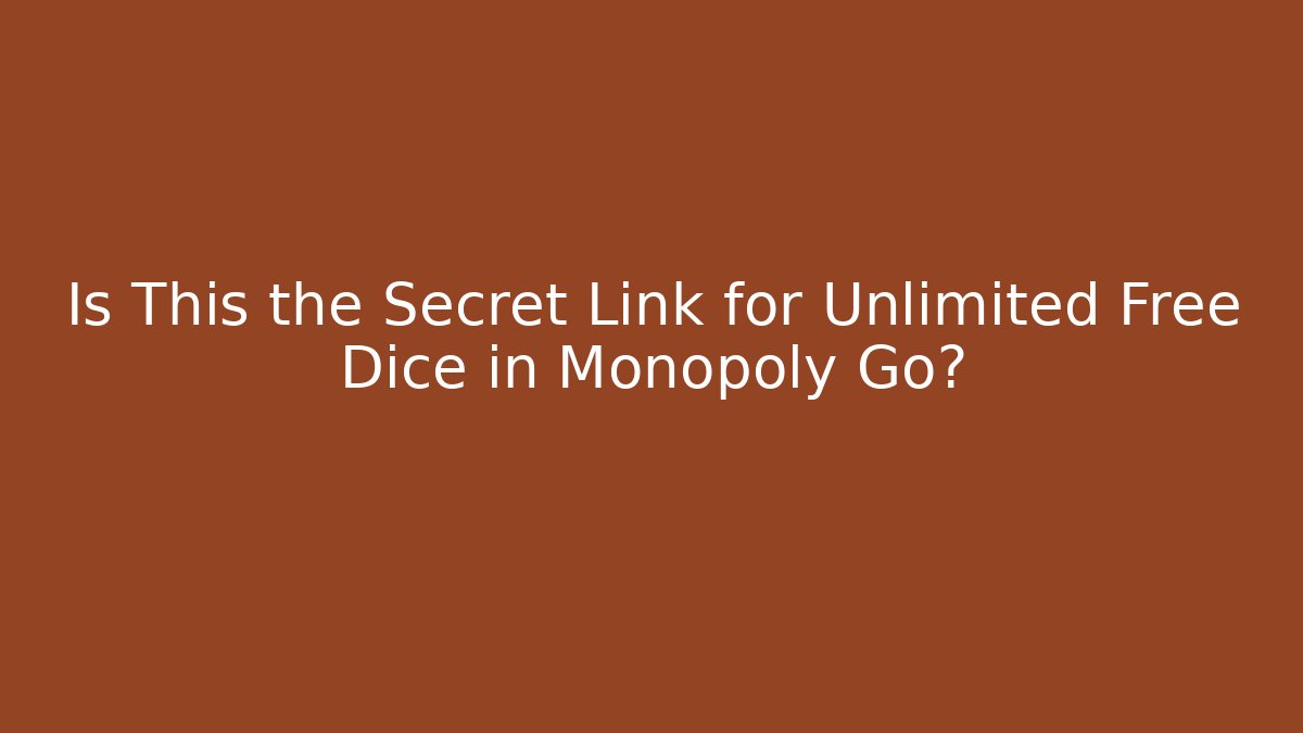 Is This the Secret Link for Unlimited Free Dice in Monopoly Go?