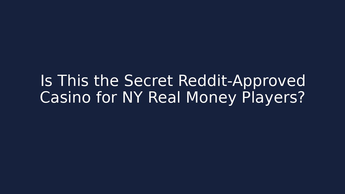 Is This the Secret Reddit-Approved Casino for NY Real Money Players?