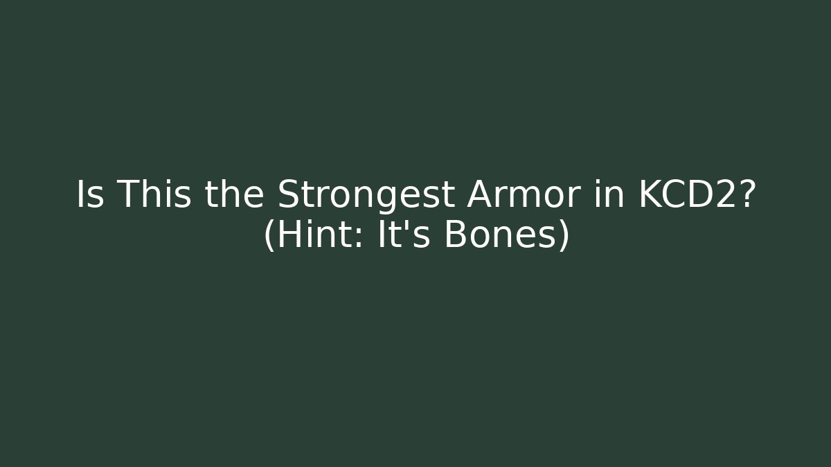 Is This the Strongest Armor in KCD2? (Hint: It's Bones)