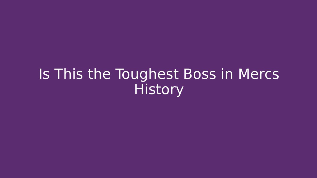 Is This the Toughest Boss in Mercs History - Felix Cat Insurance
