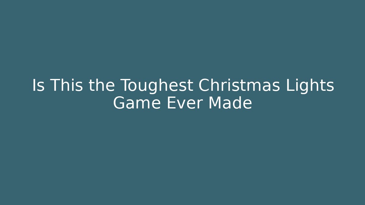 Is This the Toughest Christmas Lights Game Ever Made