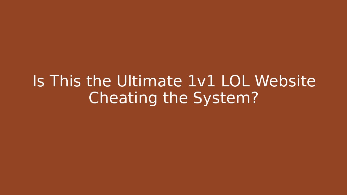 Is This the Ultimate 1v1 LOL Website Cheating the System?