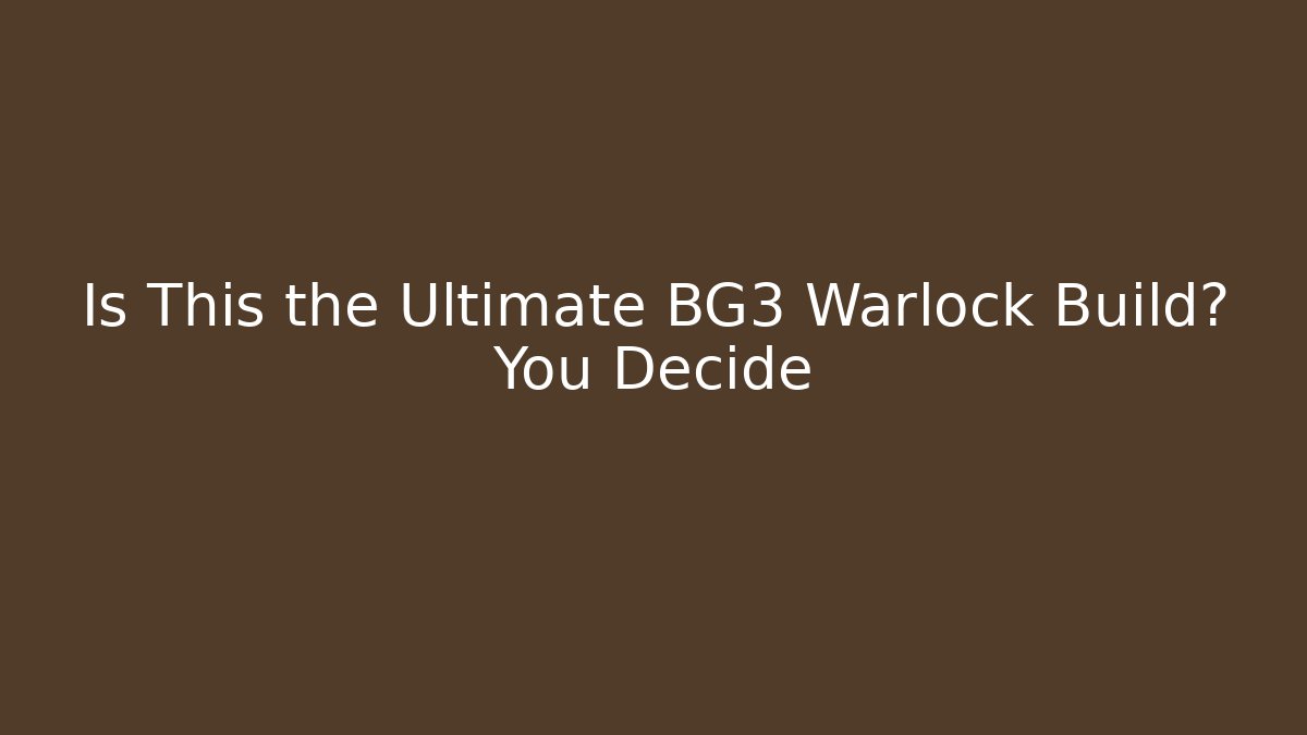 Is This the Ultimate BG3 Warlock Build? You Decide - Felix Cat Insurance