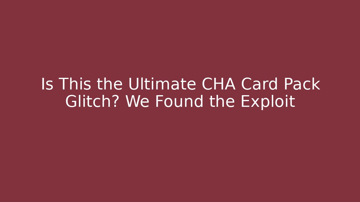 Is This the Ultimate CHA Card Pack Glitch? We Found the Exploit - Felix Cat Insurance