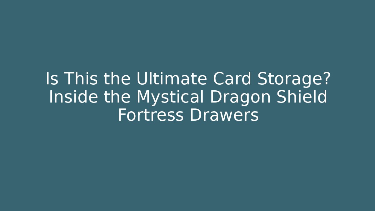 Is This the Ultimate Card Storage? Inside the Mystical Dragon Shield Fortress Drawers