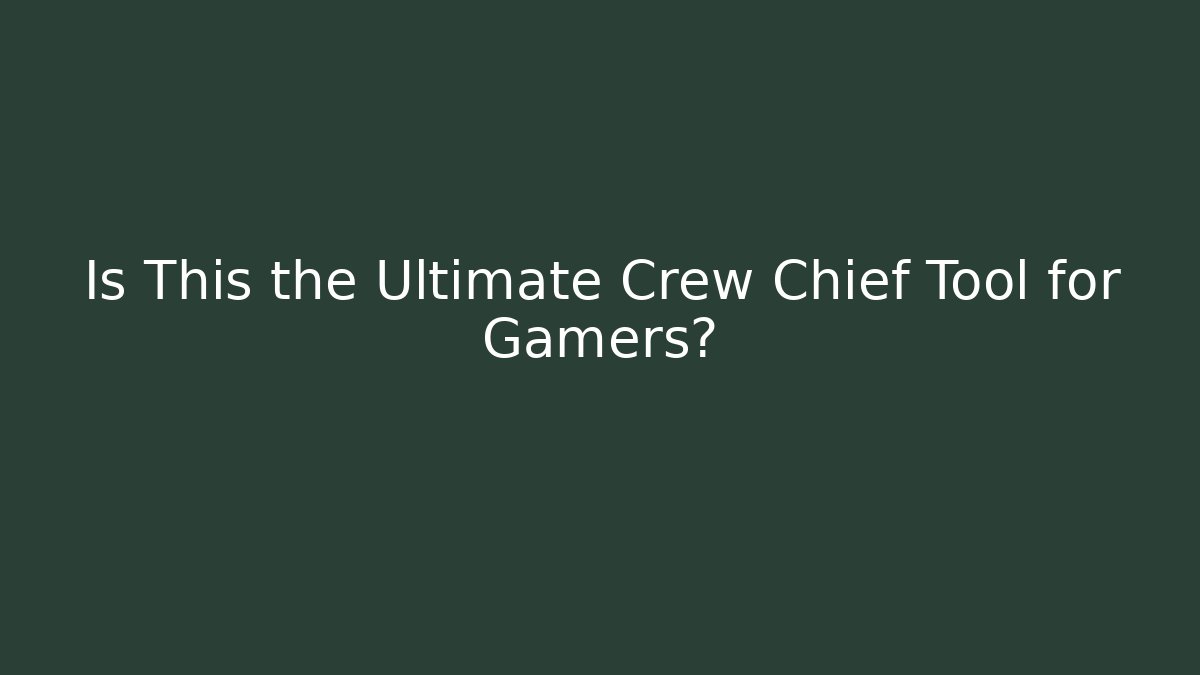 Is This the Ultimate Crew Chief Tool for Gamers?