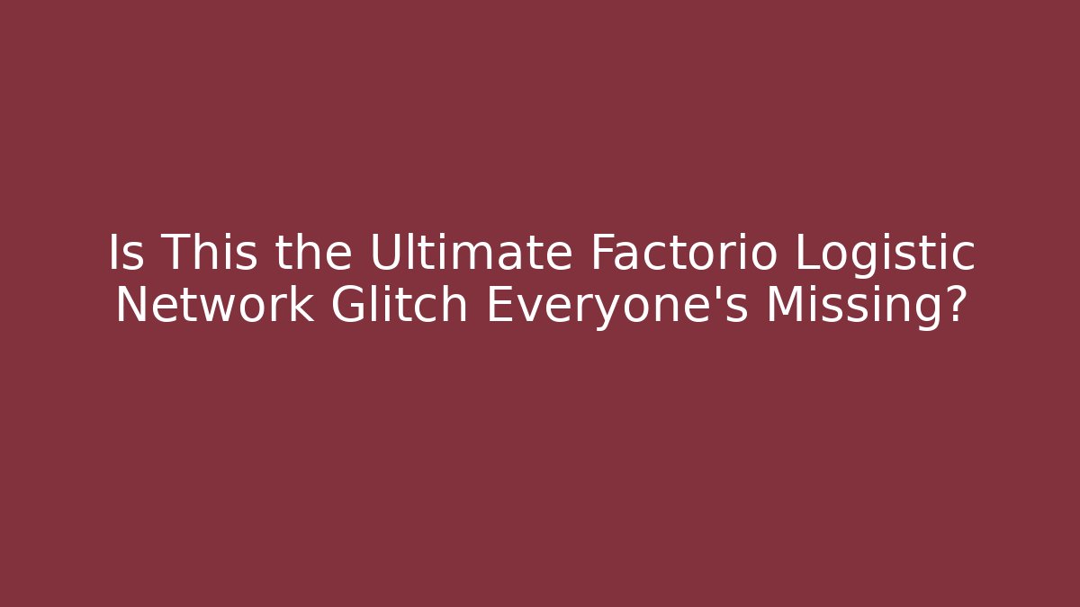 Is This the Ultimate Factorio Logistic Network Glitch Everyone's Missing? - Felix Cat Insurance