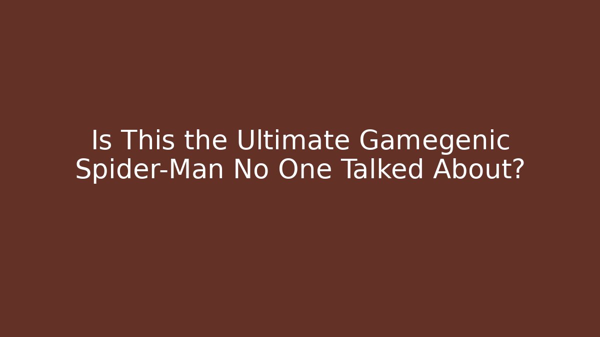 Is This the Ultimate Gamegenic Spider-Man No One Talked About?
