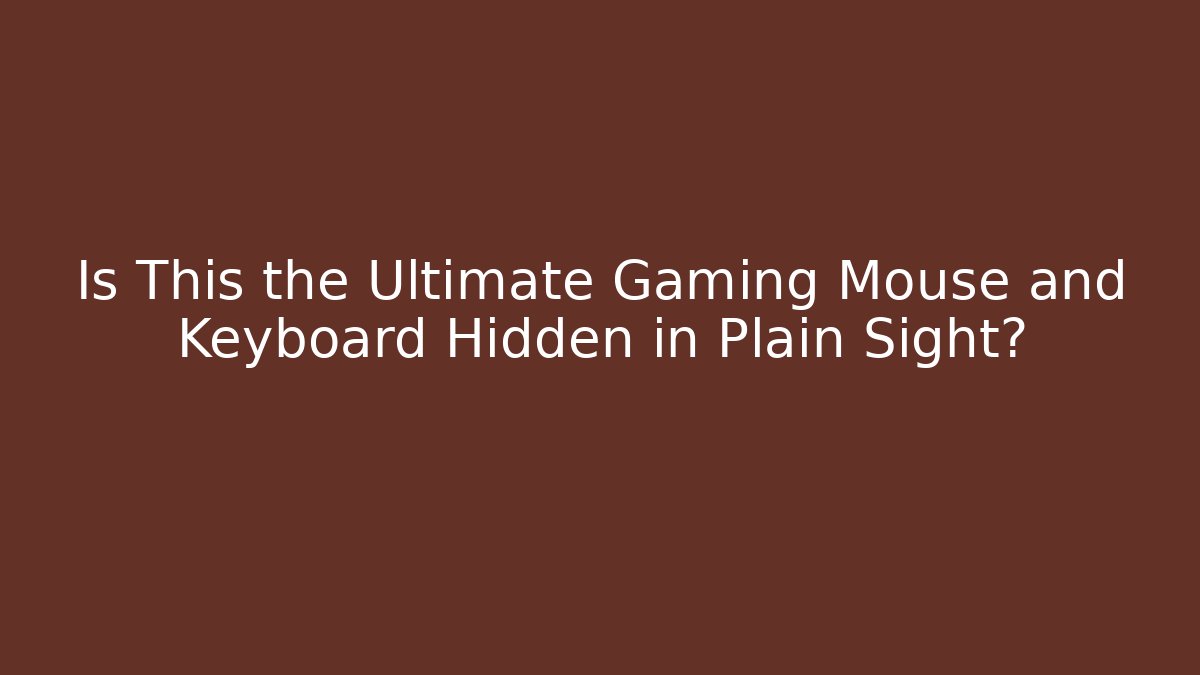 Is This the Ultimate Gaming Mouse and Keyboard Hidden in Plain Sight?
