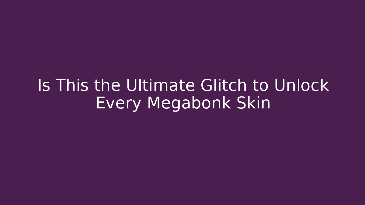 Is This the Ultimate Glitch to Unlock Every Megabonk Skin