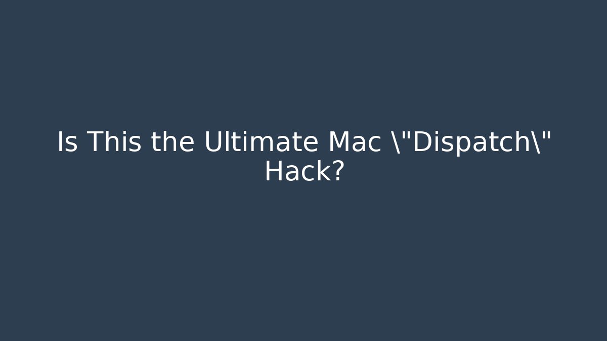 Is This the Ultimate Mac \"Dispatch\" Hack? - Felix Cat Insurance