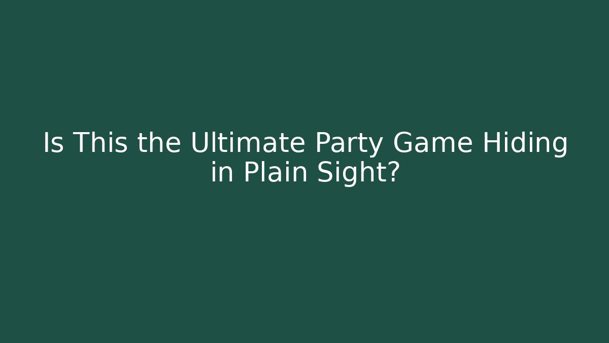 Is This the Ultimate Party Game Hiding in Plain Sight?