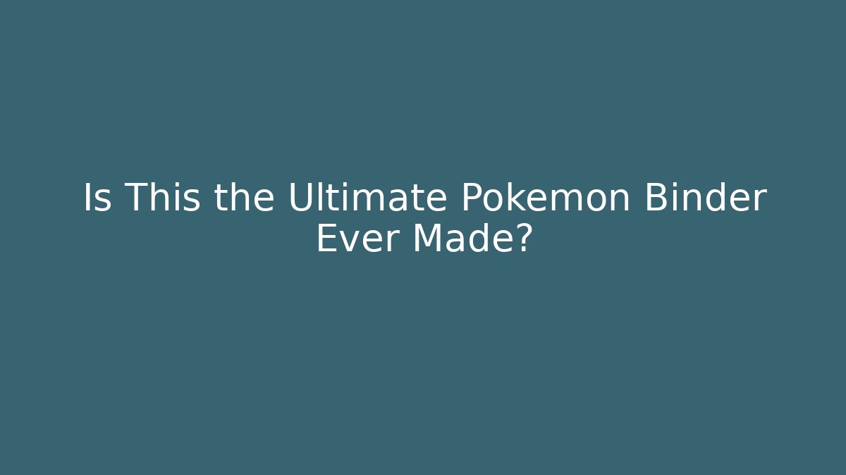 Is This the Ultimate Pokémon Binder Ever Made?