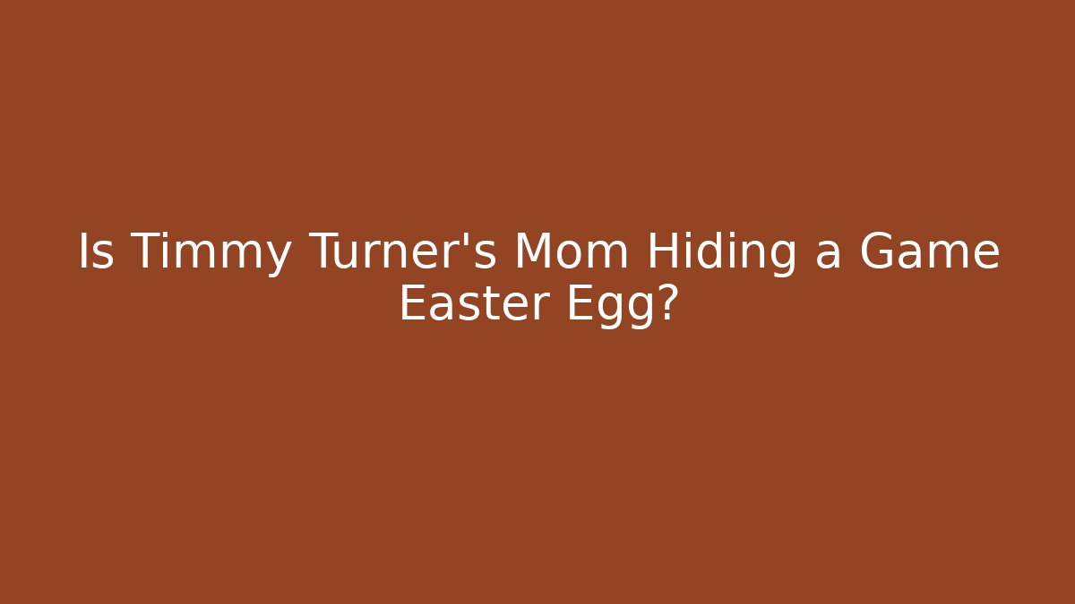 Is Timmy Turner’s Mom Hiding a Game Easter Egg? - Felix Cat Insurance