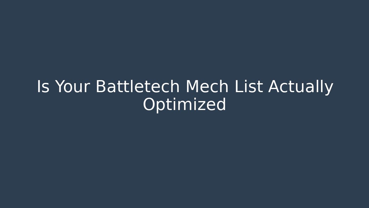 Is Your Battletech Mech List Actually Optimized - Felix Cat Insurance