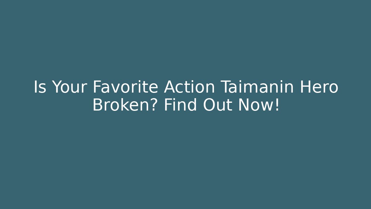 Is Your Favorite Action Taimanin Hero Broken? Find Out Now!