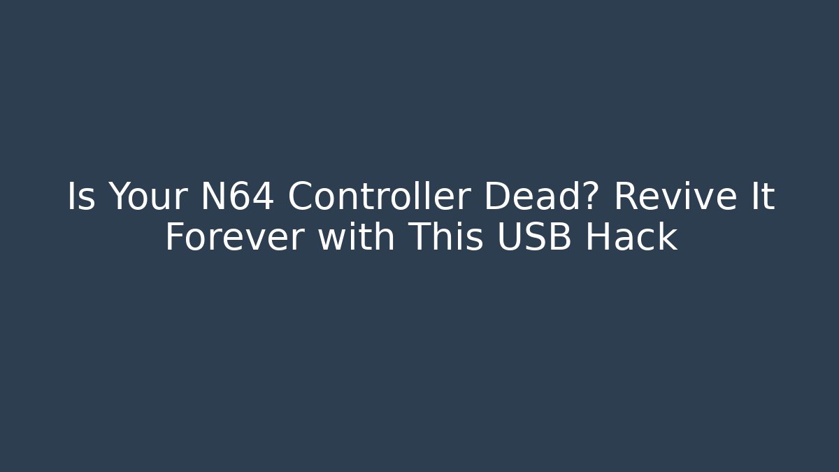 Is Your N64 Controller Dead? Revive It Forever with This USB Hack - Felix Cat Insurance