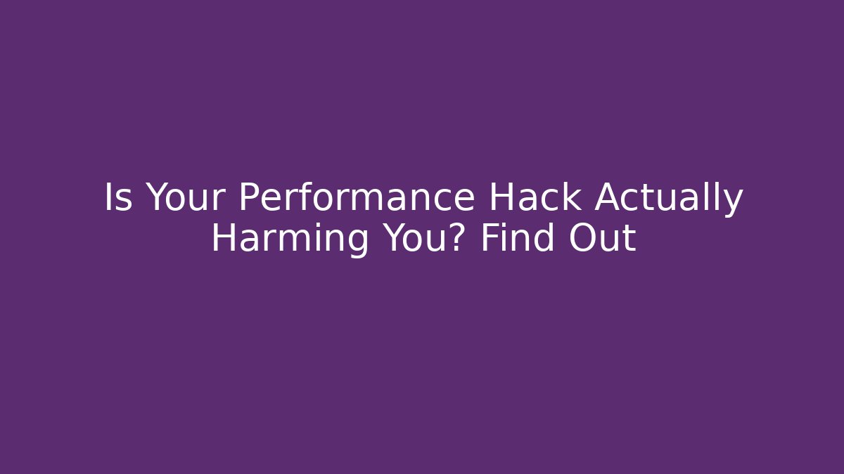 Is Your Performance Hack Actually Harming You? Find Out - Felix Cat Insurance
