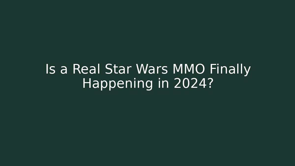 Is a Real Star Wars MMO Finally Happening in 2024? - Felix Cat Insurance