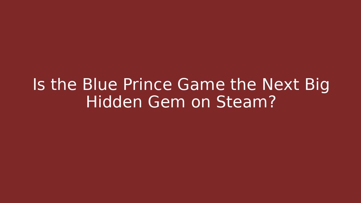Is the Blue Prince Game the Next Big Hidden Gem on Steam? - Felix Cat Insurance