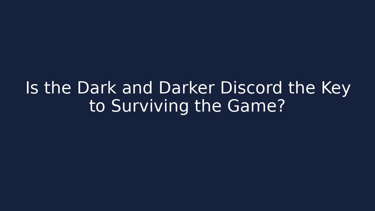 Is the Dark and Darker Discord the Key to Surviving the Game? - Felix Cat Insurance