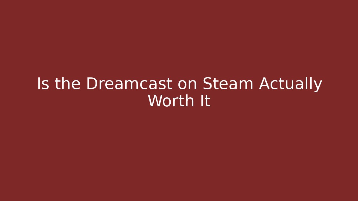Is the Dreamcast on Steam Actually Worth It - Felix Cat Insurance