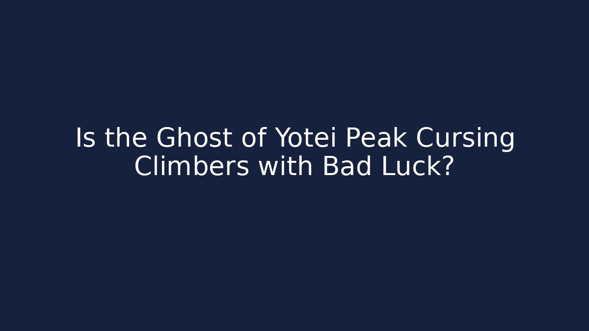 Is the Ghost of Yotei Peak Cursing Climbers with Bad Luck? - Felix Cat Insurance