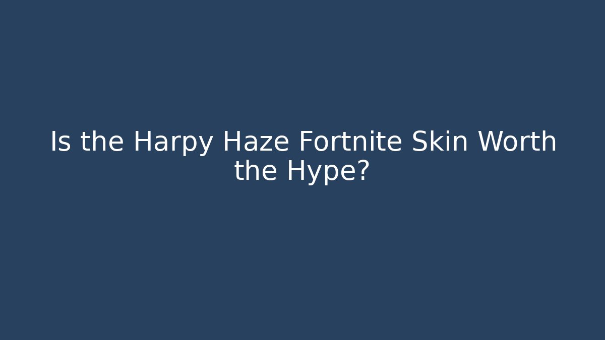 Is the Harpy Haze Fortnite Skin Worth the Hype?