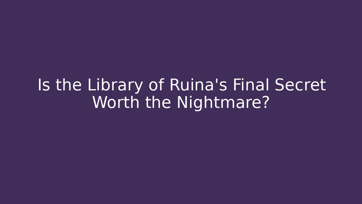 Is the Library of Ruina's Final Secret Worth the Nightmare?