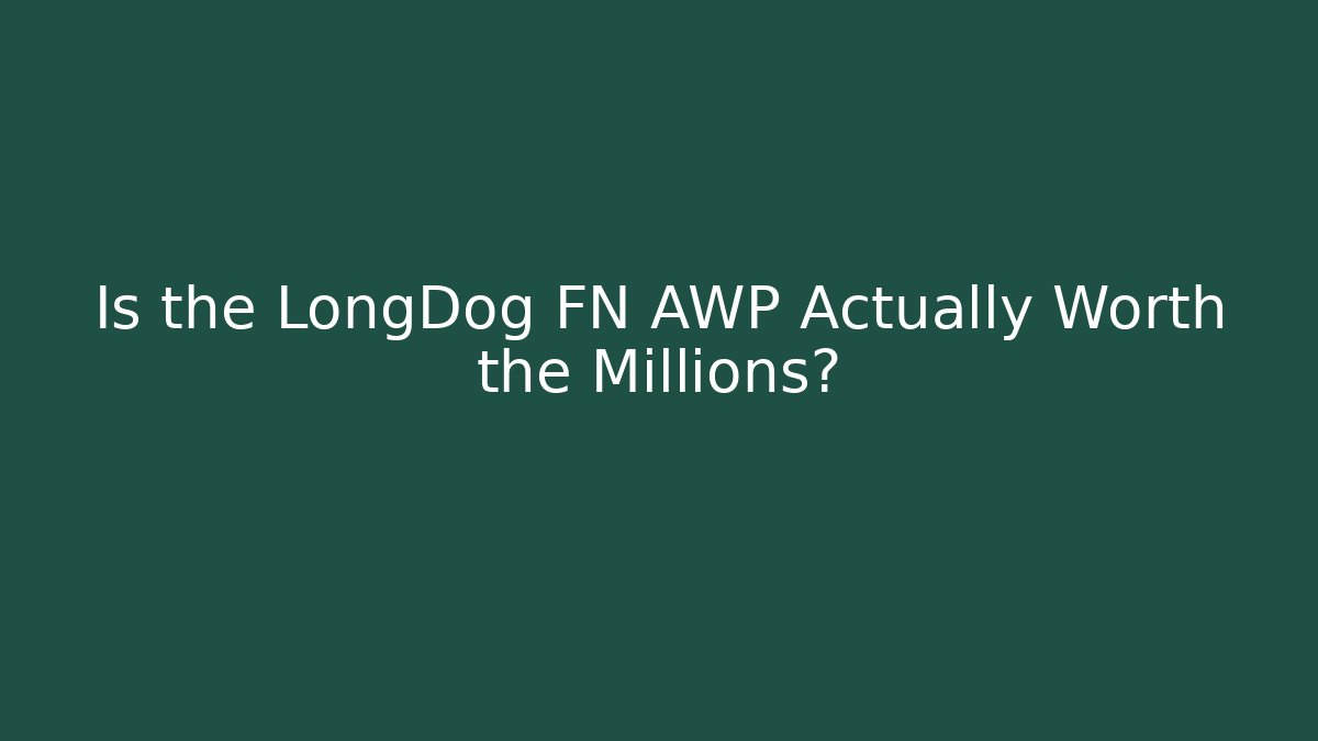Is the LongDog FN AWP Actually Worth the Millions? - Felix Cat Insurance