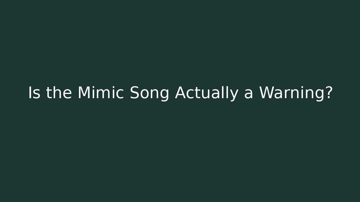 Is the Mimic Song Actually a Warning? - Felix Cat Insurance