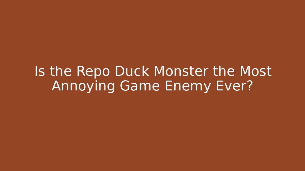 Is the Repo Duck Monster the Most Annoying Game Enemy Ever?