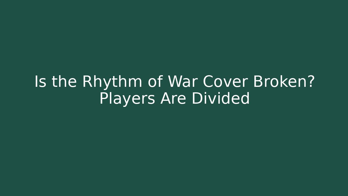 Is the Rhythm of War Cover Broken? Players Are Divided
