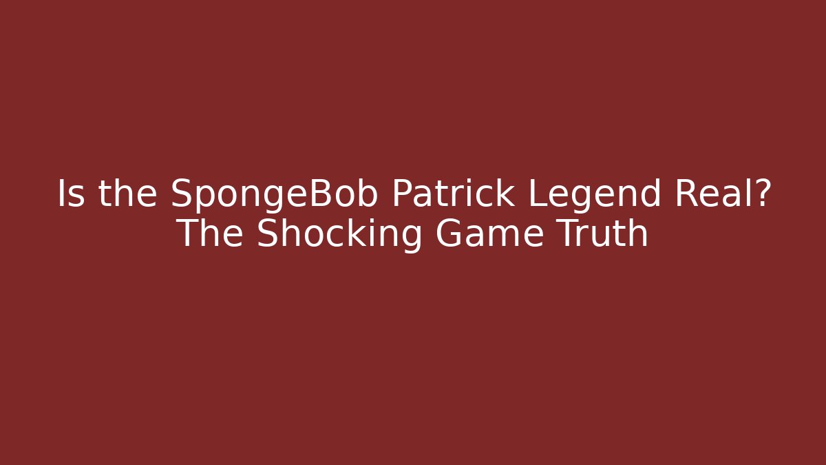 Is the SpongeBob Patrick Legend Real? The Shocking Game Truth