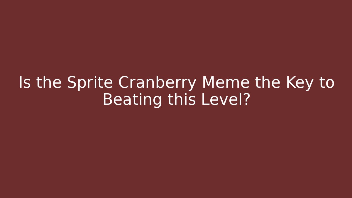 Is the Sprite Cranberry Meme the Key to Beating this Level? - Felix Cat Insurance
