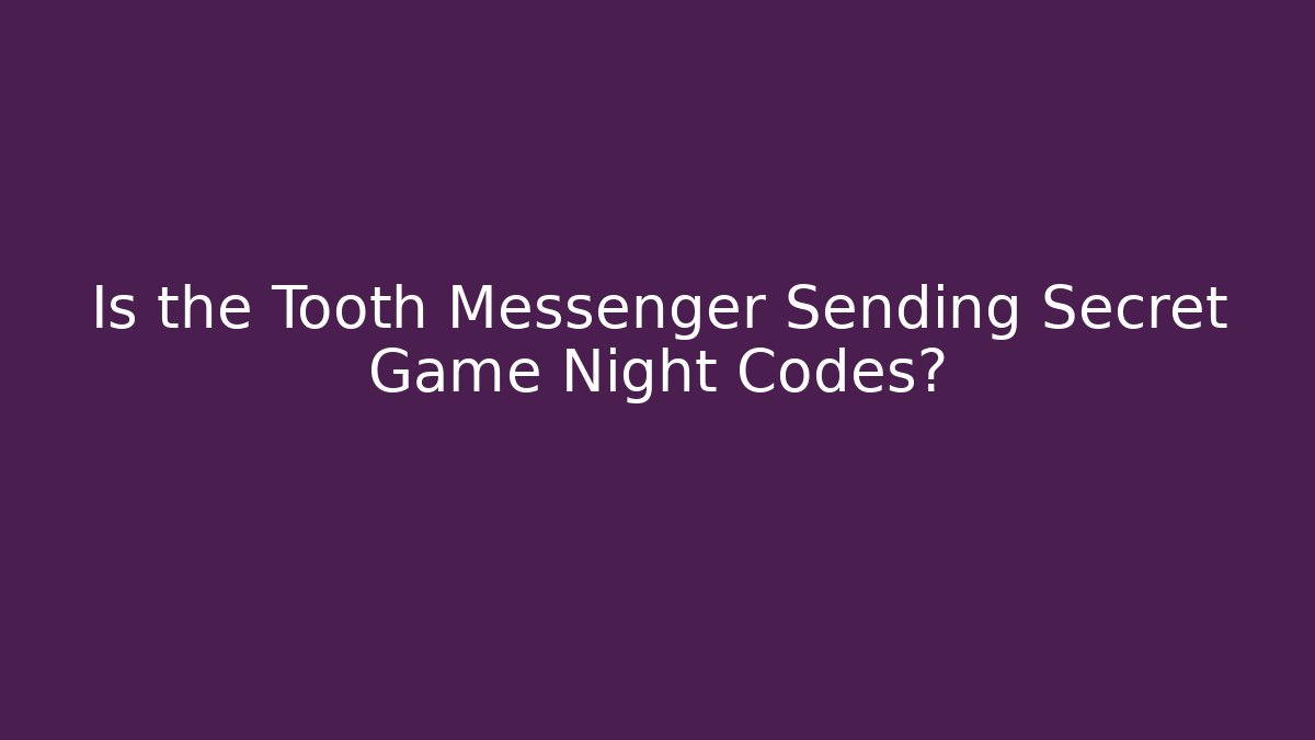 Is the Tooth Messenger Sending Secret Game Night Codes? - Felix Cat Insurance