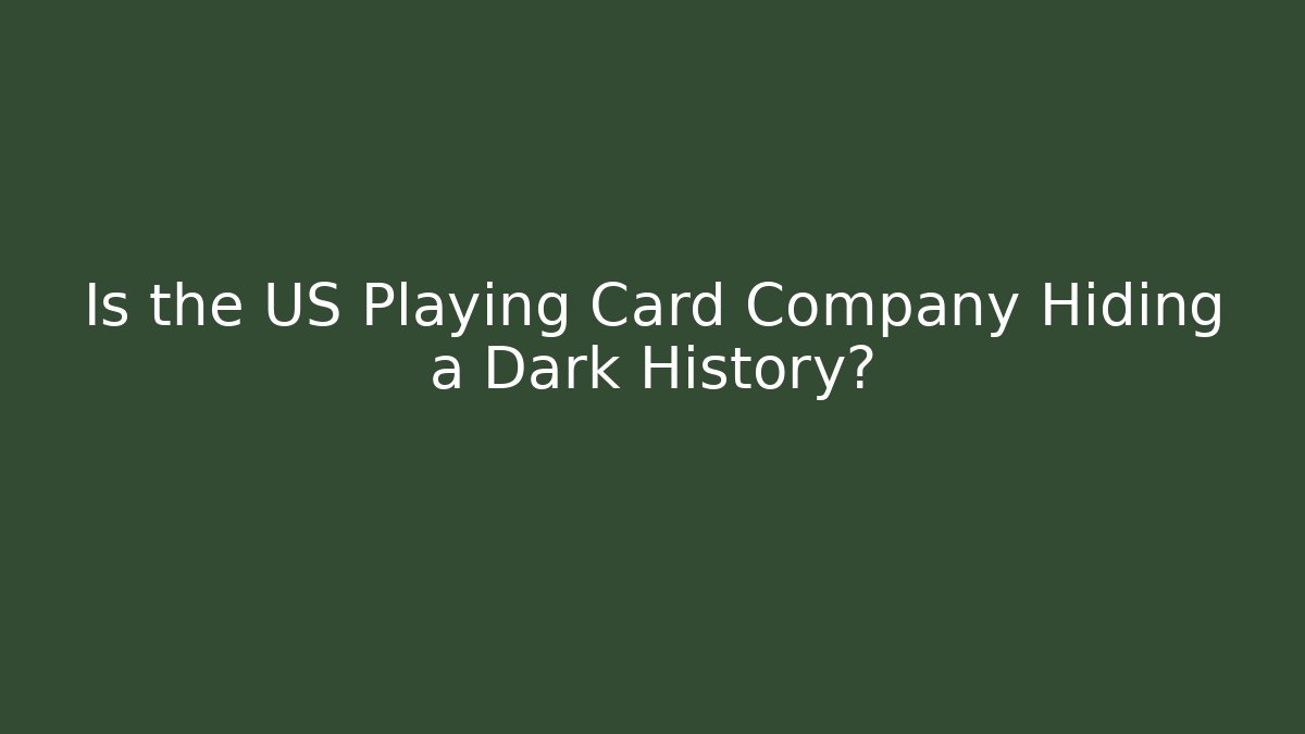 Is the US Playing Card Company Hiding a Dark History?