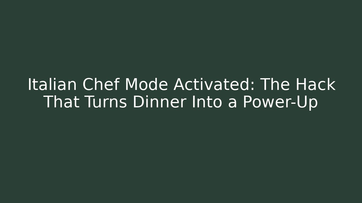 Italian Chef Mode Activated: The Hack That Turns Dinner Into a Power-Up