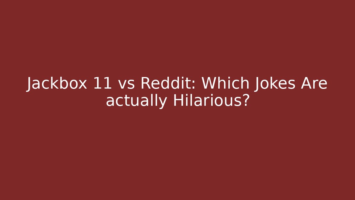Jackbox 11 vs Reddit: Which Jokes Are actually Hilarious? - Felix Cat Insurance