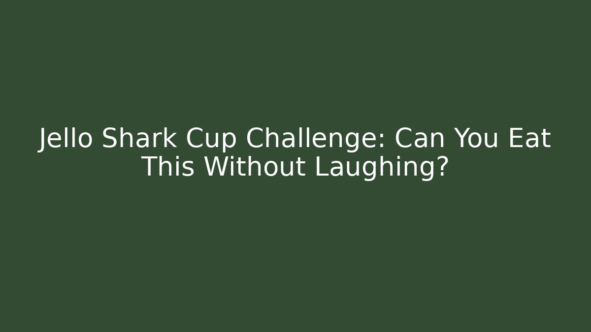 Jello Shark Cup Challenge: Can You Eat This Without Laughing?