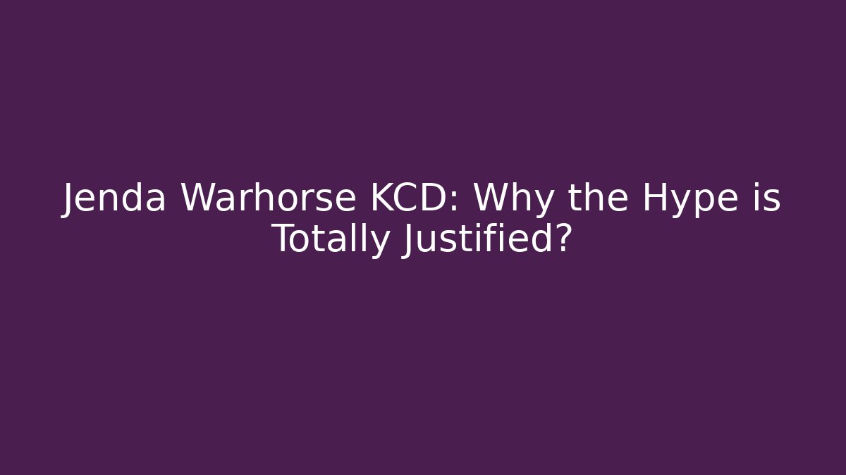 Jenda Warhorse KCD: Why the Hype is Totally Justified?