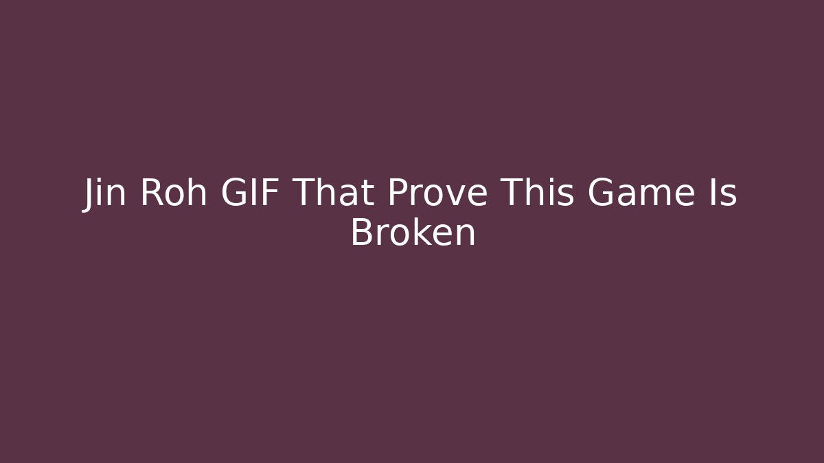 Jin Roh GIF That Prove This Game Is Broken