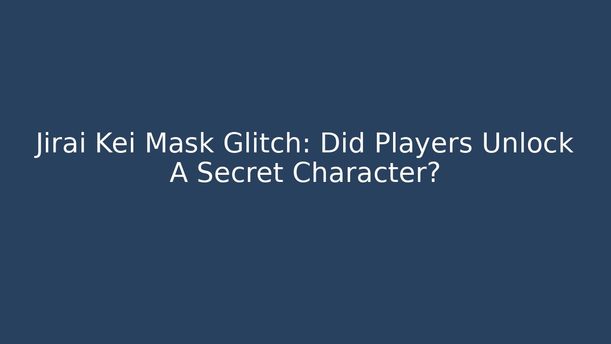 Jirai Kei Mask Glitch: Did Players Unlock A Secret Character?